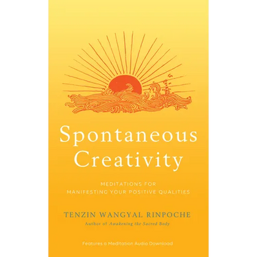 Spontaneous Creativity: Meditations for Manifesting Your Positive Qualities