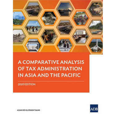 A Comparative Analysis of Tax Administration in Asia and the Pacific: 2020 Edition