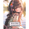 Anime Girls Coloring Book: 117 Beautiful Japanese Anime Fashion Coloring Pages for Kids, Teens and Adults!