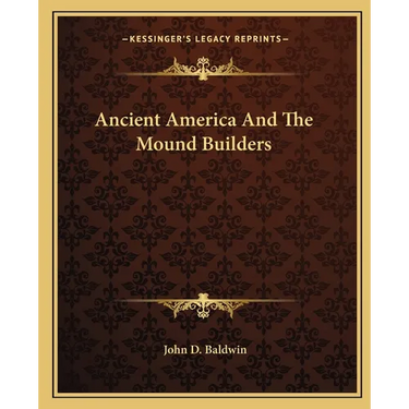 Ancient America And The Mound Builders