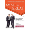 Small to Great: How to Turn Your Small Business into a Great Business
