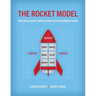 The Rocket Model: Practical Advice for Building High Performing Teams