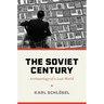 The Soviet Century: Archaeology of a Lost World