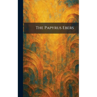 The Papyrus Ebers