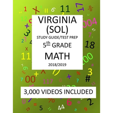 5th Grade VIRGINIA SOL, 2019 MATH, Test Prep: : 5th Grade VIRGINIA STANDARDS of LEARNING 2019 MATH Test Prep/Study Guide