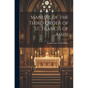 Manual of the Third Order of St. Francis of Assisi