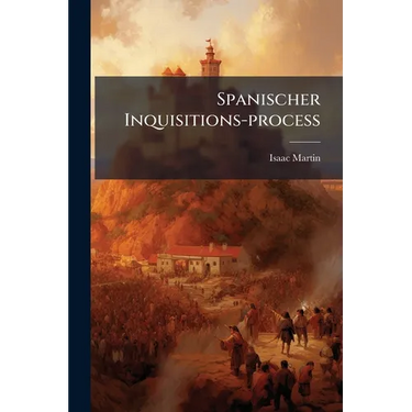 Spanischer Inquisitions-process