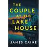 The Couple at the Lake House: A Thriller