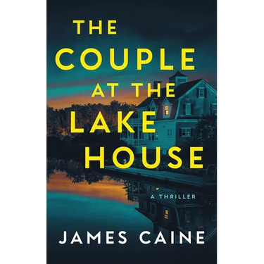 The Couple at the Lake House: A Thriller