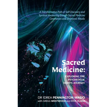 Sacred Medicine: Exploring The Psychedelic Hero's Journey: A Transformative Path of Self-Discovery and Spiritual Awakening through Sacred Medicine Cer