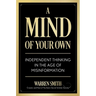 A Mind of Your Own: Independent Thinking in the Age of Misinformation