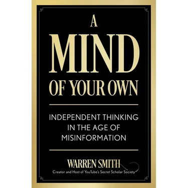A Mind of Your Own: Independent Thinking in the Age of Misinformation