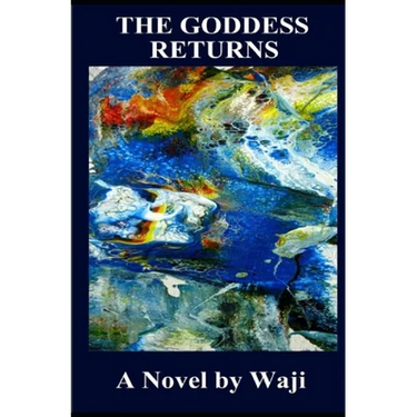 The Goddess Returns: Book 2 of 2