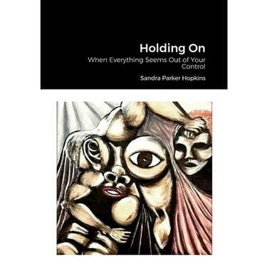 Holding On: When Everything Seems Out of Your Control
