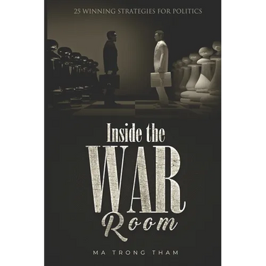 Inside the War Room: 25 Winning Strategies for Politics
