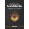 Understanding Apocalyptic Literature: A Guide to the Book of Revelation