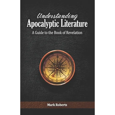 Understanding Apocalyptic Literature: A Guide to the Book of Revelation