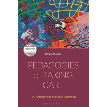 Pedagogies of Taking Care: Art, Pedagogy and the Gift of Otherness