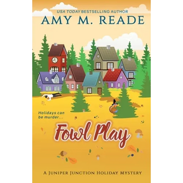 Fowl Play: The Juniper Junction Mystery Series: Book Six