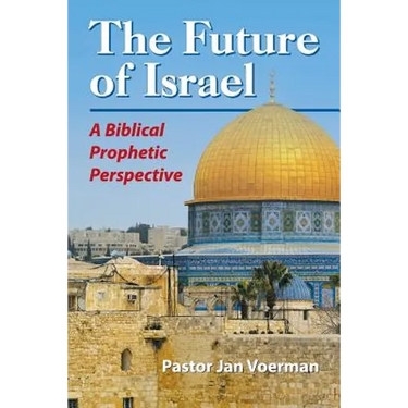 The Future of Israel: A Biblical Prophetic Perspective