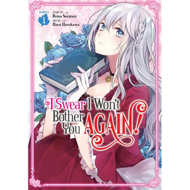I Swear I Won't Bother You Again! (Manga) Vol. 1