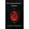 The Shadowbearer's Curse: A Dark Fantasy Romance, Book 1