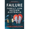 Failure Family Law Reform Australia