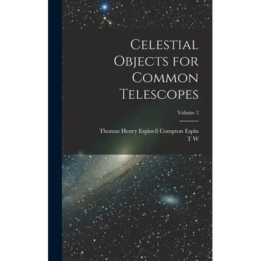 Celestial Objects for Common Telescopes; Volume 2