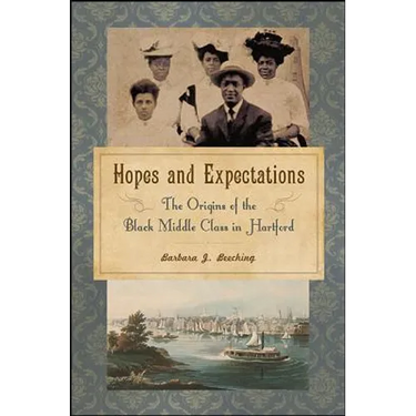 Hopes and Expectations: The Origins of the Black Middle Class in Hartford