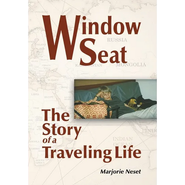 Window Seat: The Story of a Traveling Life