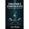 Evolution's Stumbling Blocks: Challenging Assumptions, Exploring Purpose