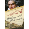 The Ninth: Beethoven and the World in 1824