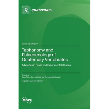 Taphonomy and Palaeoecology of Quaternary Vertebrates: Advances in Fossil and Experimental Studies