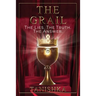 The Grail: The Lies. The Truth. The Answer.
