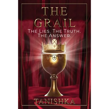The Grail: The Lies. The Truth. The Answer.