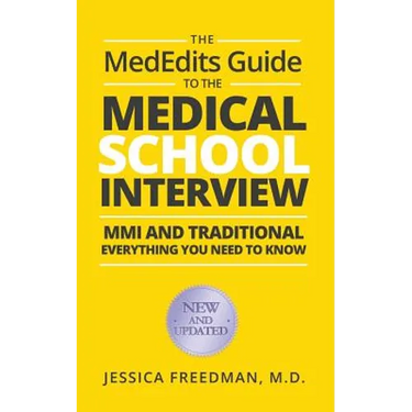 The MedEdits Guide to the Medical School Interview: MMI and Traditional: Everything you need to know