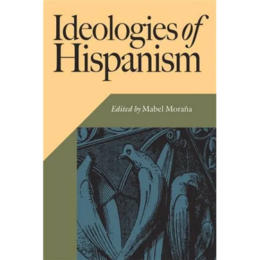Ideologies of Hispanism