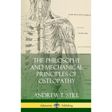 The Philosophy and Mechanical Principles of Osteopathy (Hardcover)