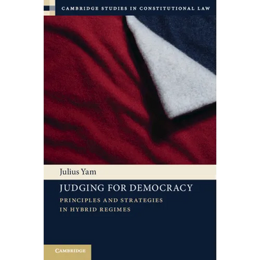 Judging for Democracy: Principles and Strategies in Hybrid Regimes