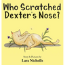 Who Scratched Dexter's Nose?
