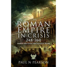 The Roman Empire in Crisis, 248-260: When the Gods Abandoned Rome