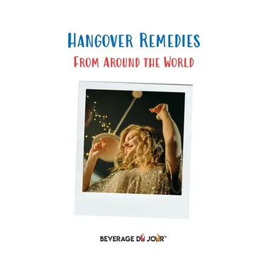 Hangover Remedies: From Around the World