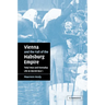 Vienna and the Fall of the Habsburg Empire: Total War and Everyday Life in World War I