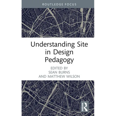 Understanding Site in Design Pedagogy