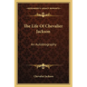 The Life Of Chevalier Jackson: An Autobiography