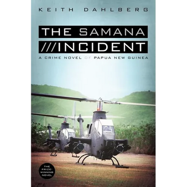 The Samana Incident: A Crime Novel of Papua New Guinea