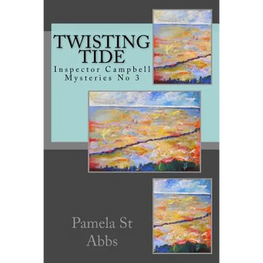 Twisting Tide: Inspector Campbell Mysteries No 3