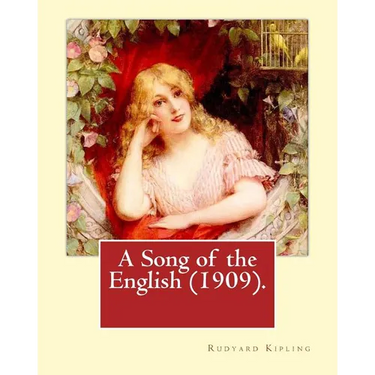 A Song of the English (1909). By: Rudyard Kipling, illustrated By: W. Heath Robinson: William Heath Robinson (31 May 1872 - 13 September 1944) was an