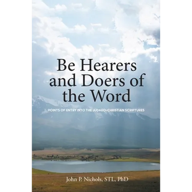 Be Hearers and Doers of the Word: Points of Entry into the Judaeo-Christian Scriptures