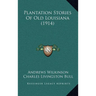 Plantation Stories Of Old Louisiana (1914)